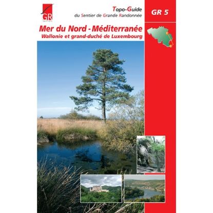 Image de Topo-guide GR 5 Mer du nord- Méditérannée, Wallonie et G.D. de Luxembourg